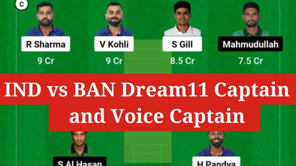 IND vs BAN Dream11 Captain and Voice Captain